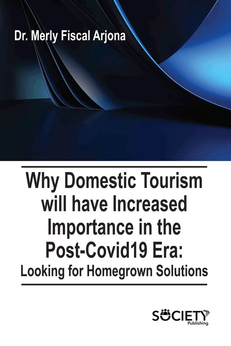 Merly Fiscal Arjona - Why Domestic Tourism Will Have Increased Importance in the Post-Covid19 Era, Inbunden. Tillgänglighet: Lägg i varukorg