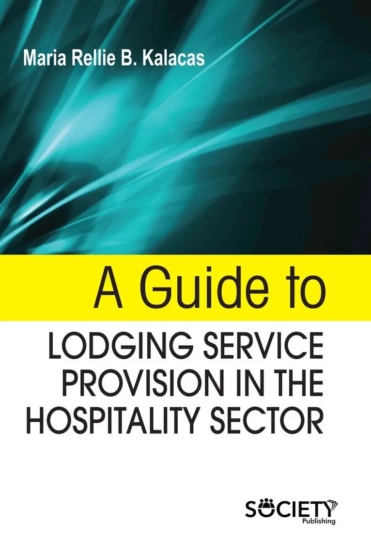 Maria Rellie B. Kalacas - Guide to Lodging Service Provision in the Hospitality Sector, Inbunden. Tillgänglighet: Lägg i varukorg