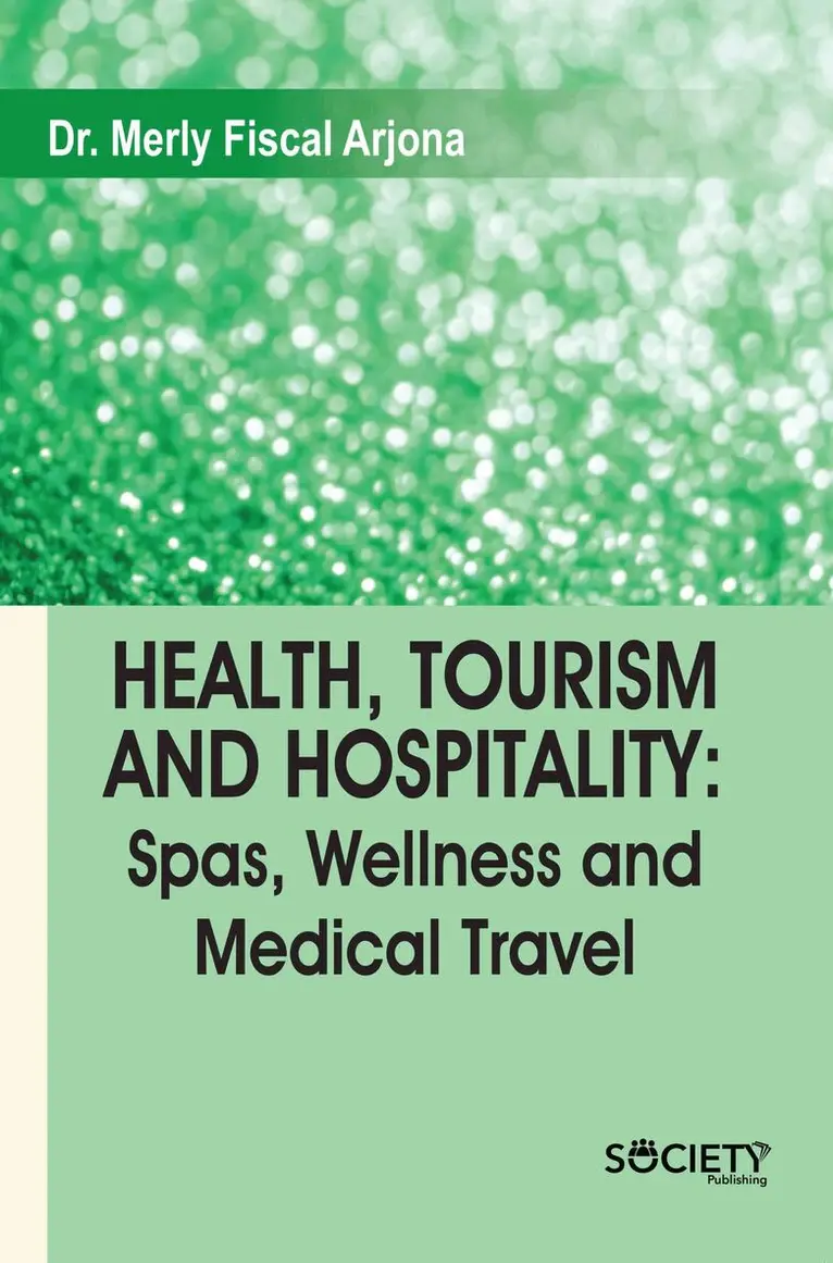 Merly Fiscal Arjona - Health, Tourism and Hospitality, Inbunden. Tillgänglighet: Lägg i varukorg