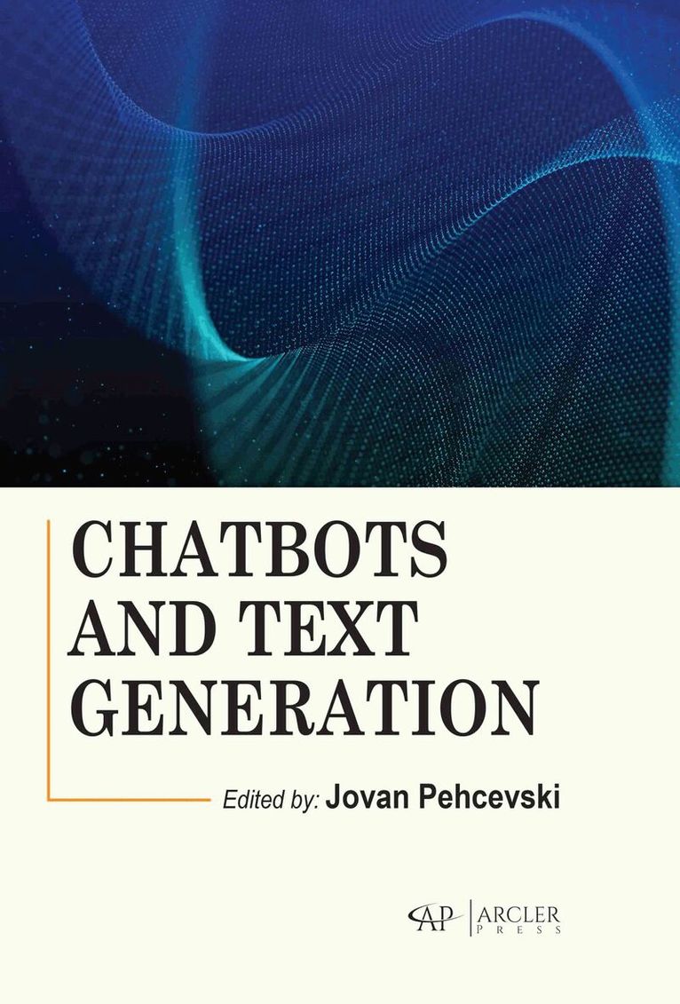 Jovan Pehcevski - Chatbots and Text Generation, Inbunden