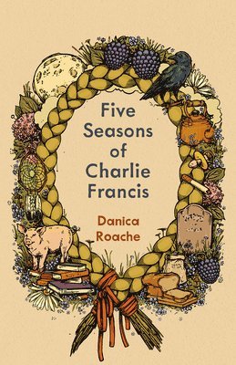 Danica Roache - Five Seasons of Charlie Francis, Häftad