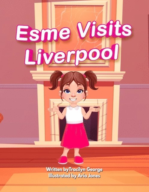 Tracilyn George - Esme Visits Liverpool, E-bok. Tillgänglighet: Lägg i varukorg