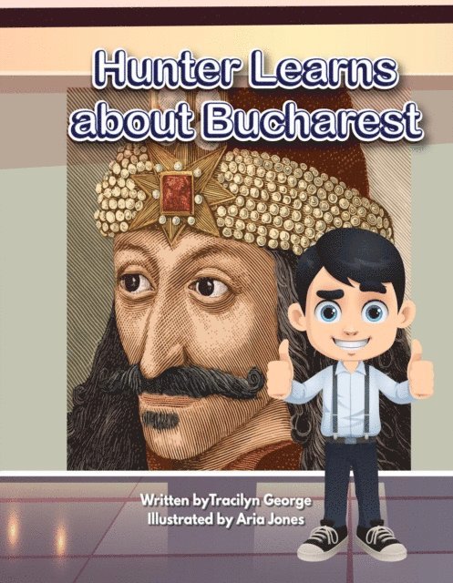 Tracilyn George - Hunter Learns about Bucharest, E-bok. Tillgänglighet: Lägg i varukorg