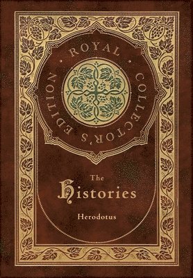 Herodotus - Histories (Royal Collector's Edition) (Annotated) (Case Laminate Hardcover with Jacket), Inbunden