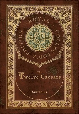 Suetonius - Twelve Caesars (Royal Collector's Edition) (Annotated) (Case Laminate Hardcover with Jacket), Inbunden. Tillgänglighet: Lägg i varukorg