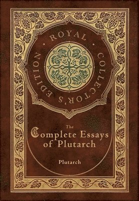 Plutarch - Complete Essays of Plutarch (Royal Collector's Edition) (Case Laminate Hardcover with Jacket), Inbunden. Tillgänglighet: Lägg i varukorg