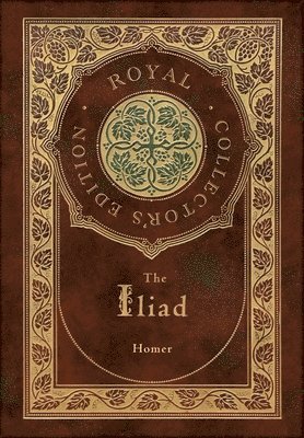 Homer - Iliad (Royal Collector's Edition) (Case Laminate Hardcover with Jacket), Inbunden. Tillgänglighet: Lägg i varukorg