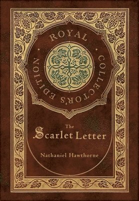Nathaniel Hawthorne - Scarlet Letter (Royal Collector's Edition) (Case Laminate Hardcover with Jacket), Inbunden