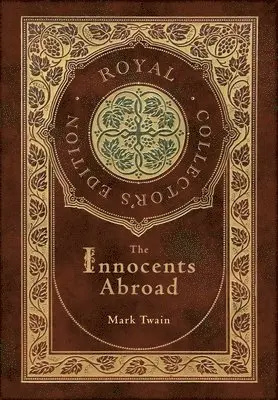 Innocents Abroad (Royal Collector's Edition) (Case Laminate Hardcover with Jacket)