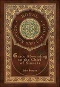 Grace Abounding to the Chief of Sinners (Royal Collector's Edition) (Case Laminate Hardcover with Jacket)