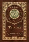 Pollyanna (Royal Collector's Edition) (Case Laminate Hardcover with Ja