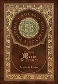 Lais of Marie de France (Royal Collector's Edition) (Case Laminate Hardcover with Jacket)