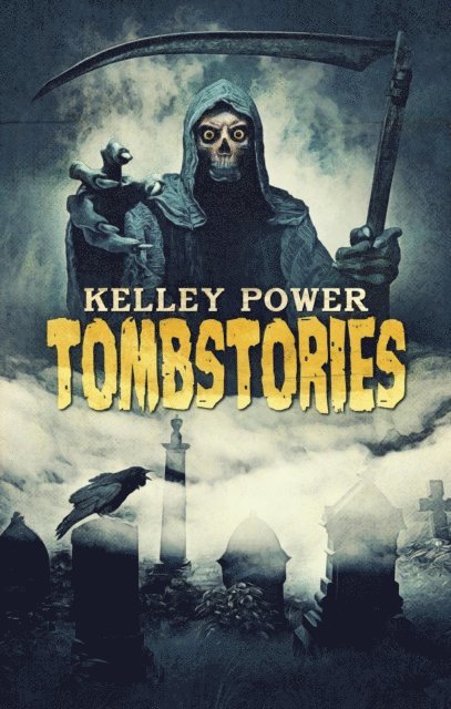 Kelley Power - Tombstories, E-bok