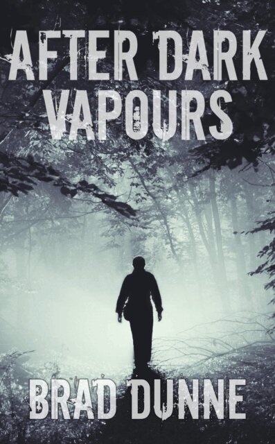 Brad Dunne - After Dark Vapours, E-bok