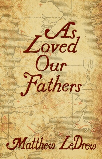 Matthew LeDrew - As Loved Our Fathers, E-bok