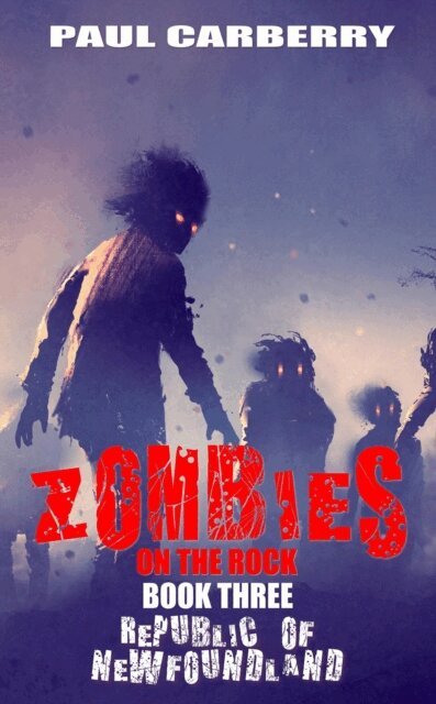 Paul Carberry - Zombies on the Rock: The Republic of Newfoundland, E-bok
