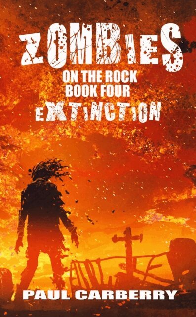 Paul Carberry - Zombies on the Rock: Extinction, E-bok