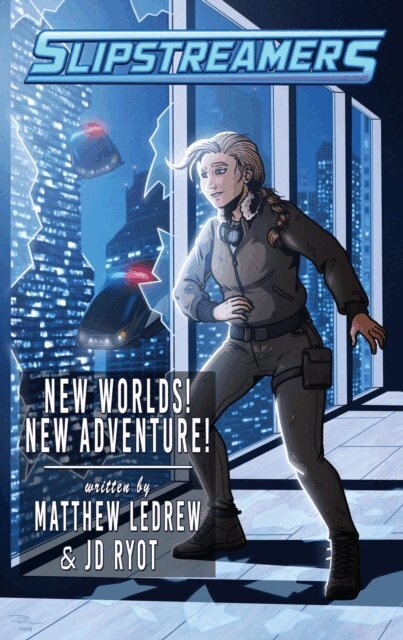 Matthew LeDrew, JD Ryot - Slipstreamers: New Worlds! New Adventure!, E-bok
