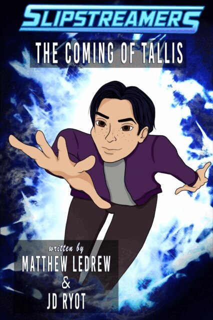 JD Ryot, Matthew LeDrew - Slipstreamers: The Coming of Tallis, E-bok
