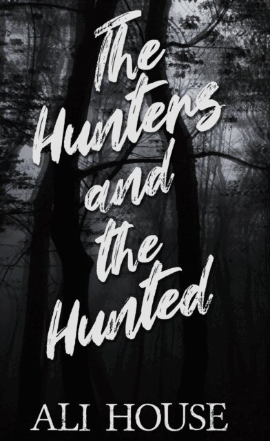 Ali House - Hunters and the Hunted, E-bok