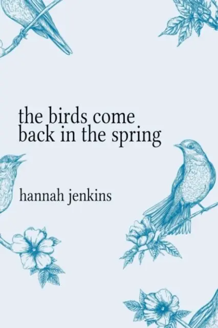 Hannah Jenkins - Birds Come Back in the Spring, E-bok. Tillgänglighet: Lägg i varukorg