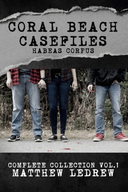 Matthew LeDrew - Habeas Corpus: Coral Beach Casefiles, E-bok