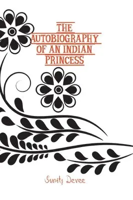 Sunity Devee - Autobiography of an Indian Princess, Häftad. Tillgänglighet: Lägg i varukorg
