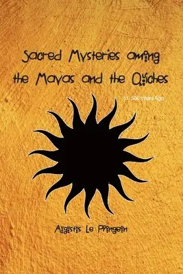 Augustus Plongeon - Sacred Mysteries among the Mayas and the Quiches - 11, 500 Years Ago, Häftad. Tillgänglighet: Lägg i varukorg