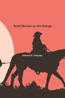 Edward Cheyney - Scott Burton on the Range, Häftad. Tillgänglighet: Lägg i varukorg