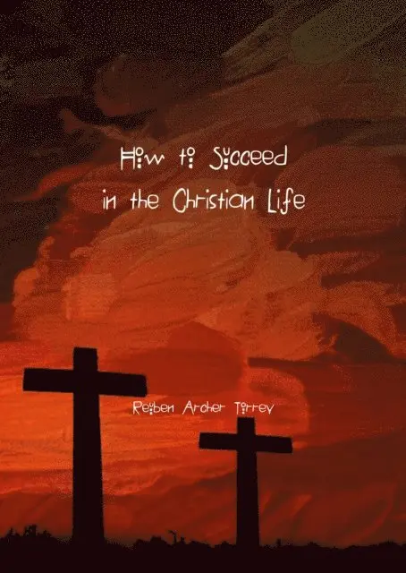 Reuben Torrey - How to Succeed in the Christian Life, E-bok. Tillgänglighet: Lägg i varukorg