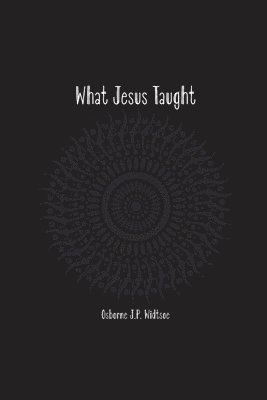 Osborne Widtsoe - What Jesus Taught, Häftad