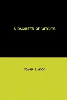 Joanna Wood - Daughter of Witches, Häftad. Tillgänglighet: Lägg i varukorg