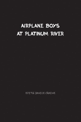 Edith Craine - Airplane Boys at Platinum River, Häftad