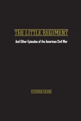 Stephen Crane - Little Regiment, Häftad. Tillgänglighet: Lägg i varukorg