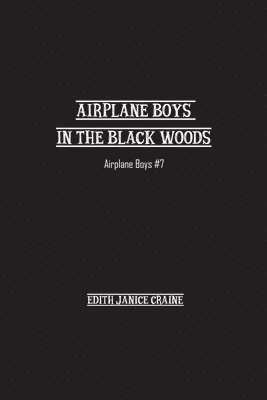 Edith Craine - Airplane Boys in the Black Woods, Häftad