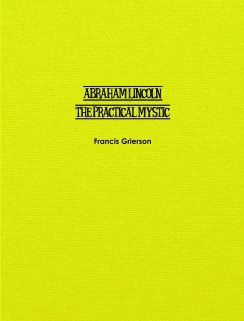 Francis Grierson - Abraham Lincoln, E-bok