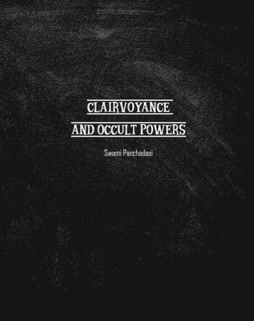 Swami Panchadasi - Clairvoyance and Occult Powers, E-bok