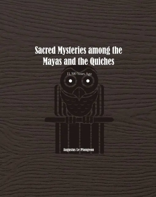 Augustus Plongeon - Sacred Mysteries among the Mayas and the Quiches - 11, 500 Years Ago, E-bok. Tillgänglighet: Lägg i varukorg