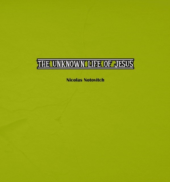 Nicolas Notovitch - Unknown Life of Jesus Christ, E-bok. Tillgänglighet: Lägg i varukorg