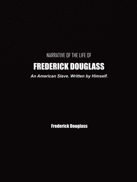 Frederick Douglass - Narrative of the Life of Frederick Douglass, E-bok