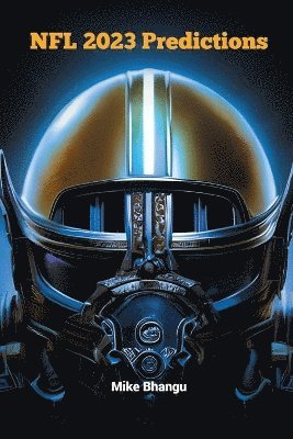Mike Bhangu - NFL 2023 Predictions, Häftad. Tillgänglighet: Lägg i varukorg