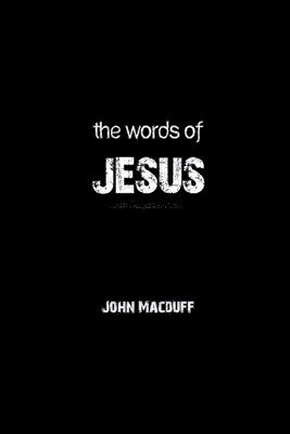 John Macduff - Words of Jesus, Häftad