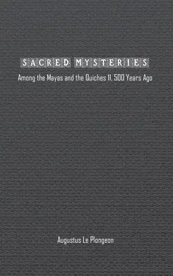 Augustus Plongeon - Sacred Mysteries among the Mayas and the Quiches (11, 500 Years Ago), Inbunden. Tillgänglighet: Lägg i varukorg
