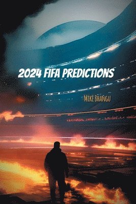 Mike Bhangu - 2024 FIFA Predictions, Häftad. Tillgänglighet: Lägg i varukorg