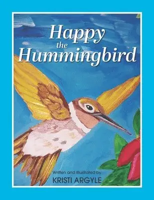 Kristi Argyle - Happy the Hummingbird, Häftad. Tillgänglighet: Lägg i varukorg
