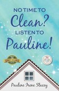 No Time To Clean? Listen to Pauline!