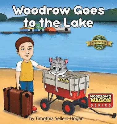 Timothia Sellers-Hogan - Woodrow Goes to the Lake, Inbunden. Tillgänglighet: Tillfälligt slut
