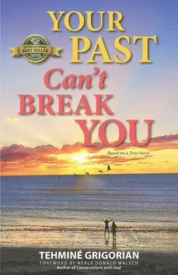 Tehminé Grigorian - Your Past Can't Break You, Häftad. Tillgänglighet: Lägg i varukorg