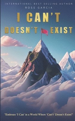 Ross Garcia - I Can't Doesn't Exist, Häftad