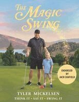 Tyler Mickelsen - Magic Swing, Häftad